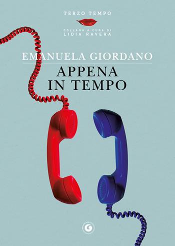 Appena in tempo - Emanuela Giordano - Libro Giunti Editore 2019, Terzo tempo | Libraccio.it