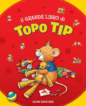 Il grande libro di Topo Tip - Annalisa Lay - Libro Giunti Editore 2019 | Libraccio.it