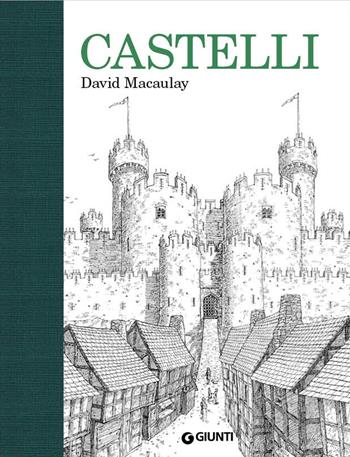 Castelli - David Macaulay - Libro Giunti Editore 2019, Grandi libri | Libraccio.it