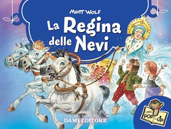 La regina delle nevi. Ediz. a colori - Matt Wolf - Libro Dami Editore 2019 | Libraccio.it