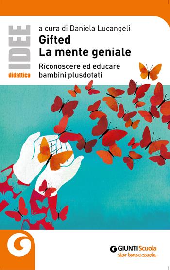 Gifted. La mente geniale. Riconoscere ed educare bambini plusdotati  - Libro Giunti Scuola 2019 | Libraccio.it
