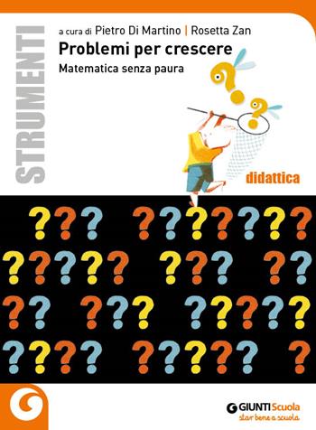 Problemi per crescere. Matematica senza paura  - Libro Giunti Scuola 2020, Idee e strumenti | Libraccio.it