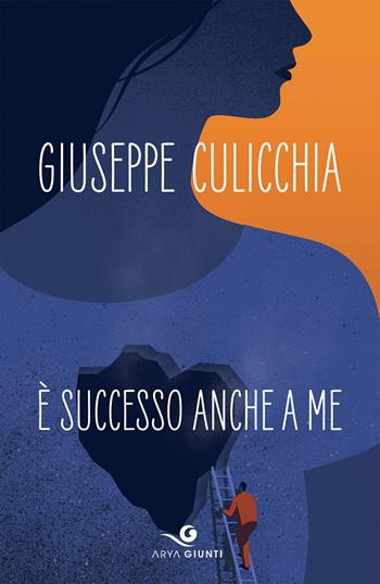 È successo anche a me - Giuseppe Culicchia - Libro Giunti Editore 2020, Arya | Libraccio.it