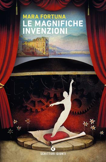 Le magnifiche invenzioni - Mara Fortuna - Libro Giunti Editore 2021, Scrittori Giunti | Libraccio.it