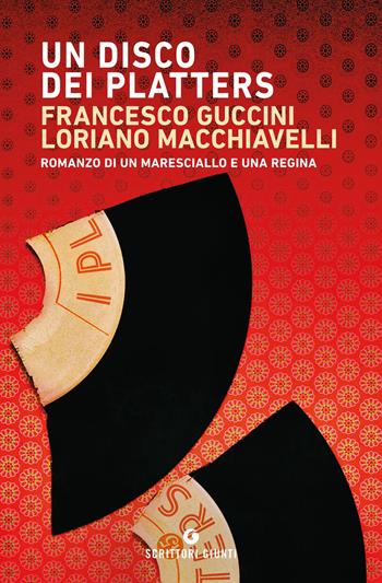 Un disco dei Platters - Francesco Guccini, Loriano Macchiavelli - Libro Giunti Editore 2021, Scrittori Giunti | Libraccio.it