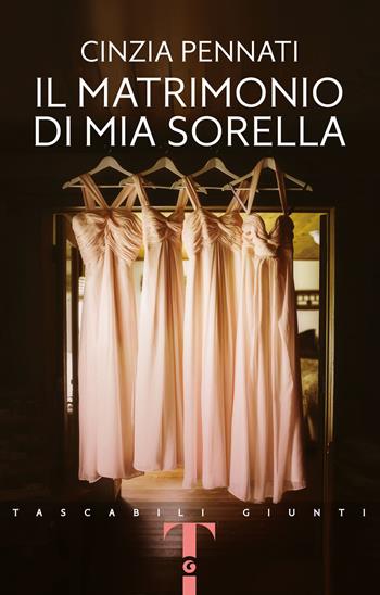 Il matrimonio di mia sorella - Cinzia Pennati - Libro Giunti Editore 2020, Tascabili Giunti | Libraccio.it