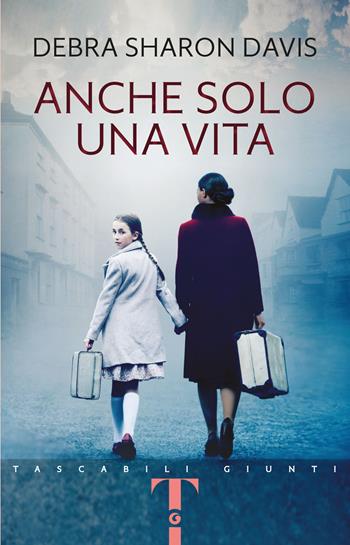 Anche solo una vita - Debra Sharon Davis - Libro Giunti Editore 2020, Tascabili Giunti | Libraccio.it