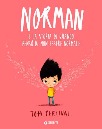 Norman e la storia di quando pensò di non essere normale - Tom Percival - Libro Giunti Editore 2020, Albi illustrati | Libraccio.it