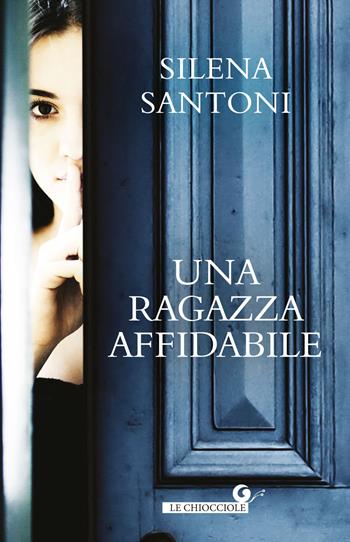 Una ragazza affidabile - Silena Santoni - Libro Giunti Editore 2020, Le chiocciole | Libraccio.it
