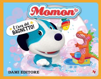 È l'ora del bagnetto! Momon - Allegra Dami - Libro Dami Editore 2020 | Libraccio.it