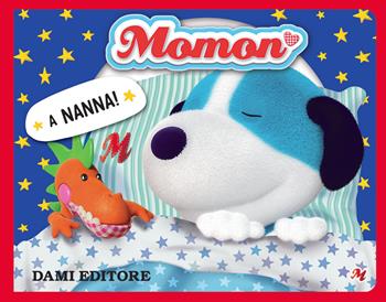 A nanna! Momon - Allegra Dami - Libro Dami Editore 2020 | Libraccio.it