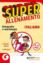 Superallenamento italiano 9-11 anni. Ortografia e morfologia.