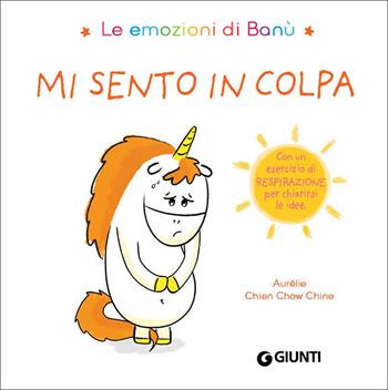 Mi sento in colpa. Le emozioni di Banù - Aurélie Chien Chow Chine - Libro Giunti Editore 2020 | Libraccio.it