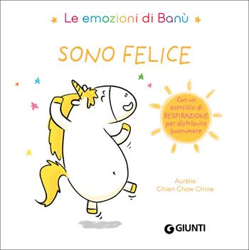 Sono felice. Le emozioni di Banù. Ediz. a colori - Aurélie Chien Chow Chine - Libro Giunti Editore 2021 | Libraccio.it