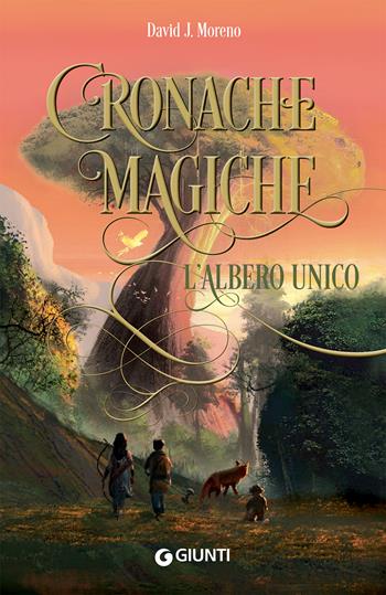 L'albero unico. Cronache magiche - David J. Moreno - Libro Giunti Editore 2020 | Libraccio.it