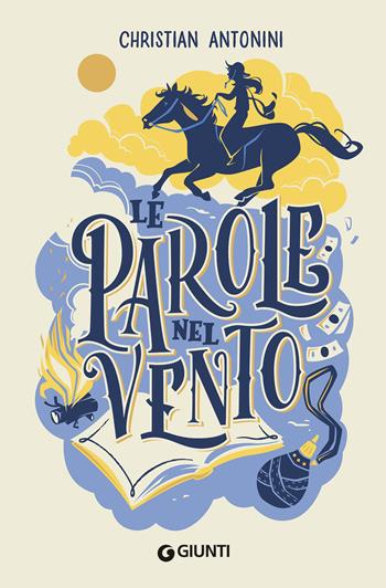 Le parole nel vento - Christian Antonini - Libro Giunti Editore 2020, Biblioteca | Libraccio.it