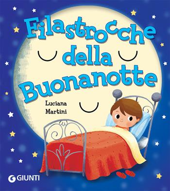 Filastrocche della buonanotte - Luciana Martini - Libro Giunti Kids 2020, Filastrocche | Libraccio.it