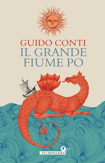 Il grande fiume Po - Guido Conti - Libro Giunti Editore 2020, Le chiocciole | Libraccio.it