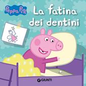 La fatina dei dentini. Peppa Pig. Hip hip urrà per Peppa!