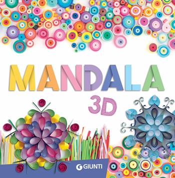 Mandala 3D - Elisa Meneghin - Libro Giunti Editore 2020, Tempo libero e divertimento | Libraccio.it