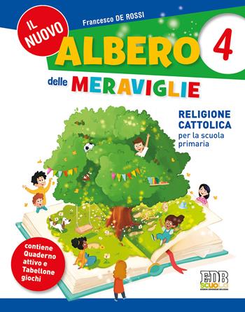 Il nuovo albero delle meraviglie. Religione cattolica per la scuola primaria. Vol. 4  - Libro Giunti Scuola 2021 | Libraccio.it