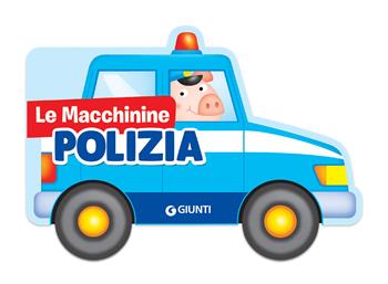 Polizia - Silvia D'Achille - Libro Giunti Kids 2020, Le Macchinine | Libraccio.it
