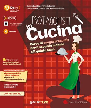 Protagonisti in cucina. Corso di enogastronomia. Per il triennio degli Ist. professionali alberghieri. Con e-book. Con espansione online. Vol. 2  - Libro Giunti T.V.P. 2020 | Libraccio.it