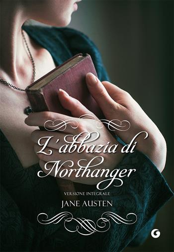 L'Abbazia di Northanger. Ediz. integrale - Jane Austen - Libro Giunti Editore 2020, Y Classici | Libraccio.it