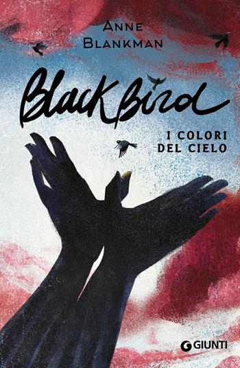 Blackbird. I colori del cielo - Anne Blankman - Libro Giunti Editore 2021, Biblioteca Junior | Libraccio.it
