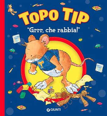«Grrr, che rabbia!» Topo Tip. Ediz. a colori - Anna Casalis - Libro Dami Editore 2021, Topo Tip | Libraccio.it