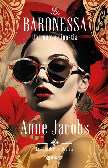 Una nuova dinastia. La baronessa. La saga dei von Dranitz - Anne Jacobs - Libro Giunti Editore 2025, A | Libraccio.it