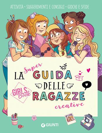 La super guida delle ragazze creative. Girls' book. Ediz. a spirale - Aurore Meyer - Libro Giunti Editore 2020, Manuali | Libraccio.it