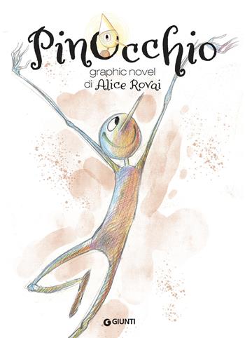 Pinocchio - Alice Rovai - Libro Giunti Editore 2019, Grandi libri arte | Libraccio.it