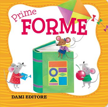 Prime forme. Ediz. a colori - Elisa Ferro - Libro Dami Editore 2020, Baby cubi | Libraccio.it