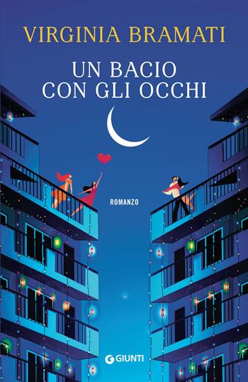 Un bacio con gli occhi - Virginia Bramati - Libro Giunti Editore 2022, A | Libraccio.it