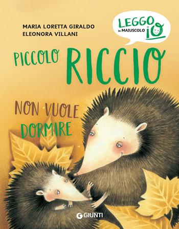 Piccolo Riccio non vuole dormire. Ediz. a colori - Maria Loretta Giraldo - Libro Giunti Editore 2020, Leggo io in maiuscolo | Libraccio.it