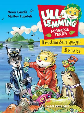La spiaggia di plastica. Ulla Lemming - Anna Casalis - Libro Dami Editore 2020 | Libraccio.it
