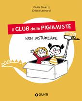 Non disturbare. Il club delle pigiamiste. Ediz. a colori