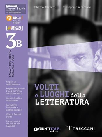 Volti e luoghi della letteratura. Con e-book. Con espansione online. Vol. 3B - Roberto Carnero, Giuseppe Iannaccone - Libro Giunti T.V.P. 2020 | Libraccio.it