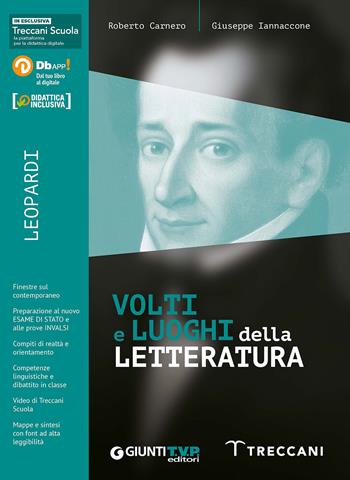 Volti e luoghi della letteratura. Leopardi. Con e-book. Con espansione online - Roberto Carnero, Giuseppe Iannaccone - Libro Giunti T.V.P. 2020 | Libraccio.it