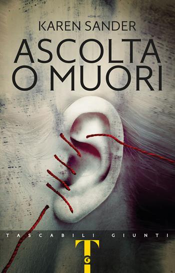 Ascolta o muori - Karen Sander - Libro Giunti Editore 2020, Tascabili Giunti | Libraccio.it
