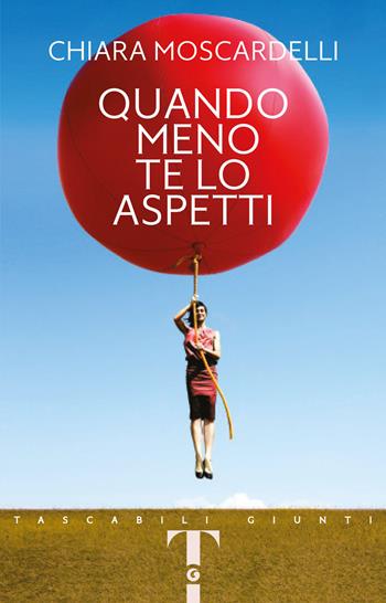Quando meno te lo aspetti - Chiara Moscardelli - Libro Giunti Editore 2020, Tascabili Giunti | Libraccio.it