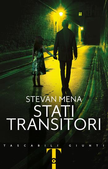 Stati transitori - Stevan Mena - Libro Giunti Editore 2020, Tascabili Giunti | Libraccio.it