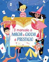 Il manuale di magia e giochi di prestigio. Ediz. a spirale