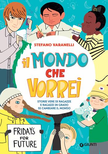 Il mondo che vorrei - Stefano Varanelli - Libro Giunti Editore 2020, Storie straordinarie | Libraccio.it