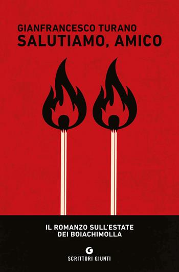 Salutiamo, amico - Gianfrancesco Turano - Libro Giunti Editore 2020, Scrittori Giunti | Libraccio.it