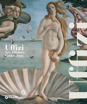 Galleria degli Uffizi. Arte, storia, collezioni. Ediz. inglese - Gloria Fossi - Libro Giunti Editore 2020, Atlanti illustrati | Libraccio.it