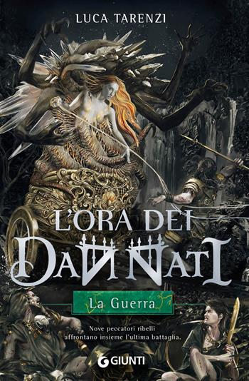 La guerra. L'ora dei dannati. Vol. 3 - Luca Tarenzi - Libro Giunti Editore 2022, Y | Libraccio.it