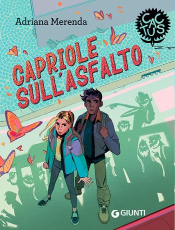 Capriole sull'asfalto - Adriana Merenda - Libro Giunti Editore 2021, I cactus | Libraccio.it