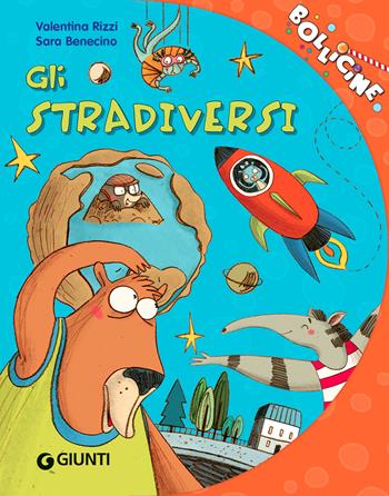 Gli stradiversi - Valentina Rizzi - Libro Giunti Editore 2021, Bollicine | Libraccio.it